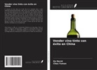 Ko David, Chau Yuman - Vender vino tinto con éxito en China