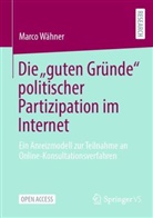 Marco Wähner - Die "guten Gründe" politischer Partizipation im Internet