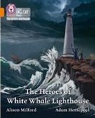 Alison Milford, Milford Alison, Adam Horsepool - The Heroes of White Whale Lighthouse