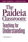 Laura Billings, Terry Roberts - The Paideia Classroom