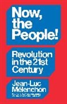 Jean-Luc Melenchon, Jean-Luc Mélenchon - Now, the People! Revolution in the Twenty-First Century