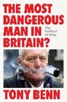 Tony Benn - Most Dangerous Man in Britain?