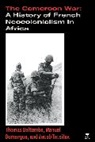 Thomas Deltombe, Thomas Domergue Deltombe, Manuel Domergue, Jacob Tatsitsa - The Cameroon War