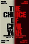 Dardot Pierre, Haud Guéguen, Christian Laval, Pierre Sauvêtre - The Choice of Civil War