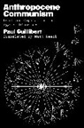 Paul Guillibert - Anthropocene Communism