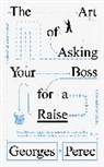 Georges Perec, Perec Georges - Art of Asking Your Boss for a Raise