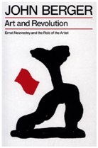 John Berger, Berger John - Art and Revolution