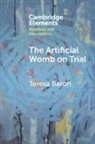 Teresa Baron, Teresa (University of Nottingham) Baron - Artificial Womb on Trial