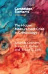 Cullen Francis T., Amanda (Texas State University) Cullen Graham, Graham Amanda, Link Bruce G. - Hidden Measurement Crisis in Criminology