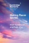 Matt (Australian National University) Z Tomlinson, Tomlinson Matt, Yujie Zhu - Making Places Sacred