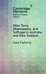 Kate (Australian National University ) Flaherty, Flaherty Kate - Ellen Terry, Shakespeare, and Suffrage in Australia and New Zealand
