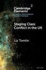 Liz (University of Glasgow) Tomlin, Tomlin Liz - Staging Class Conflict in the Uk