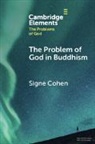 Signe (University of Missouri) Cohen, Cohen Signe - Problem of God in Buddhism