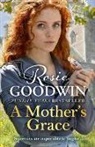 Rosie Goodwin - A Mother's Grace