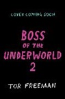 Tor Freeman, Freeman Tor - Boss of the Underworld: Book 2