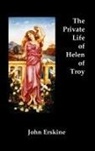 John Erskine - The Private Life of Helen of Troy