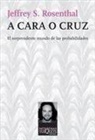 Jeffrey S. Rosenthal - A cara o cruz : el sorprendente mundo de las probabilidades