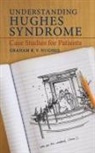 Graham Hughes, Graham R. V. Hughes - Understanding Hughes Syndrome