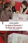 John Barth, Mariano Peyrou - La ópera flotante ; El final del camino