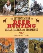 Graham Moore - The Ultimate Guide to Deer Hunting Skills, Tactics, and Techniques