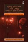 Peter Koleva Coleman, Daniela Koleva, Peter Coleman - Ageing, Ritual and Social Change