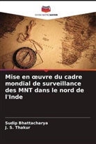 Sudip Bhattacharya, J. S. Thakur - Mise en oeuvre du cadre mondial de surveillance des MNT dans le nord de l'Inde