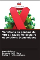 Arpan Acharya, Rabindra Nath Misra, Pratap N Mukhopadhyaya - Variations du génome du VIH-1 : Étude moléculaire et solutions économiques
