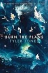 Tyler Jones, Tbd - Burn the Plans