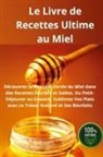 Élodie Moreau - Le Livre de Recettes Ultime au Miel