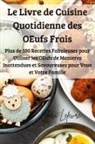 Clara Lefevre - Le Livre de Cuisine Quotidienne des ¿ufs Frais
