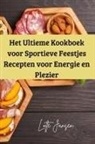 Lotte Jansen - Het Ultieme Kookboek voor Sportieve Feestjes Recepten voor Energie en Plezier