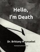 Brittany Neunuebel - Hello, I'm Death