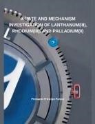 Pensado Príncipe Pastor - A Rate And Mechanism Investigation of Lanthanum(III), Rhodium(III), and Palladium(II)