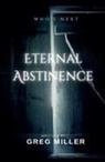 Greg Miller - Eternal Abstinence