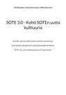 Kauko Koivuniemi, Mikko Nenonen, Olli Nylander - SOTE 3.0 - Kohti SOTEn uutta kulttuuria