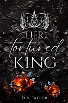 D A Taylor, D. A. Taylor, Drucie Anne Taylor - Her tortured King