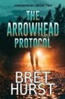 Bret Hurst - The Arrowhead Protocol