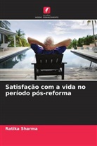 Ratika Sharma - Satisfação com a vida no período pós-reforma