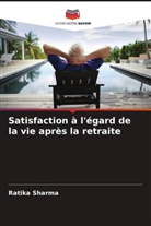 Ratika Sharma - Satisfaction à l'égard de la vie après la retraite