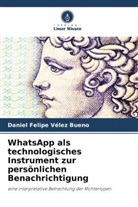 Daniel Felipe Vélez Bueno - WhatsApp als technologisches Instrument zur persönlichen Benachrichtigung