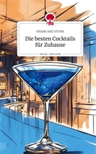 Frank And Stone - Die besten Cocktails für Zuhause. Life is a Story - story.one