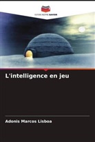 Adonis Marcos Lisboa - L'intelligence en jeu