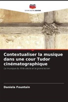 Daniela Fountain - Contextualiser la musique dans une cour Tudor cinématographique