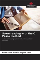 Luiz Carlos Martins Loyola Filho - Score reading with the O Passo method