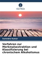 Surendra Kumar - Verfahren zur Merkmalsextraktion und Klassifizierung bei chronischem Alkoholismus