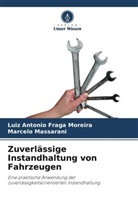 Luiz Antonio Fraga Moreira, Marcelo Massarani - Zuverlässige Instandhaltung von Fahrzeugen
