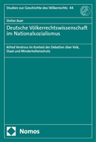 Stefan Auer - Deutsche Völkerrechtswissenschaft im Nationalsozialismus