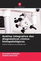 DILASHA DHUNGEL, Varun Rastogi - Análise integrativa dos diagnósticos clínico-histopatológicos
