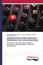 Felix Ayala Alvarez, Ana Bertha Martínez Durán, María Lizett Zolano Sánchez - CONDICIONES PARA EMPLEAR PERSONAS CON DISCAPACIDAD