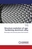 Hong Mao, Jie Tang - Structure evolution of age-hardening aluminum alloy